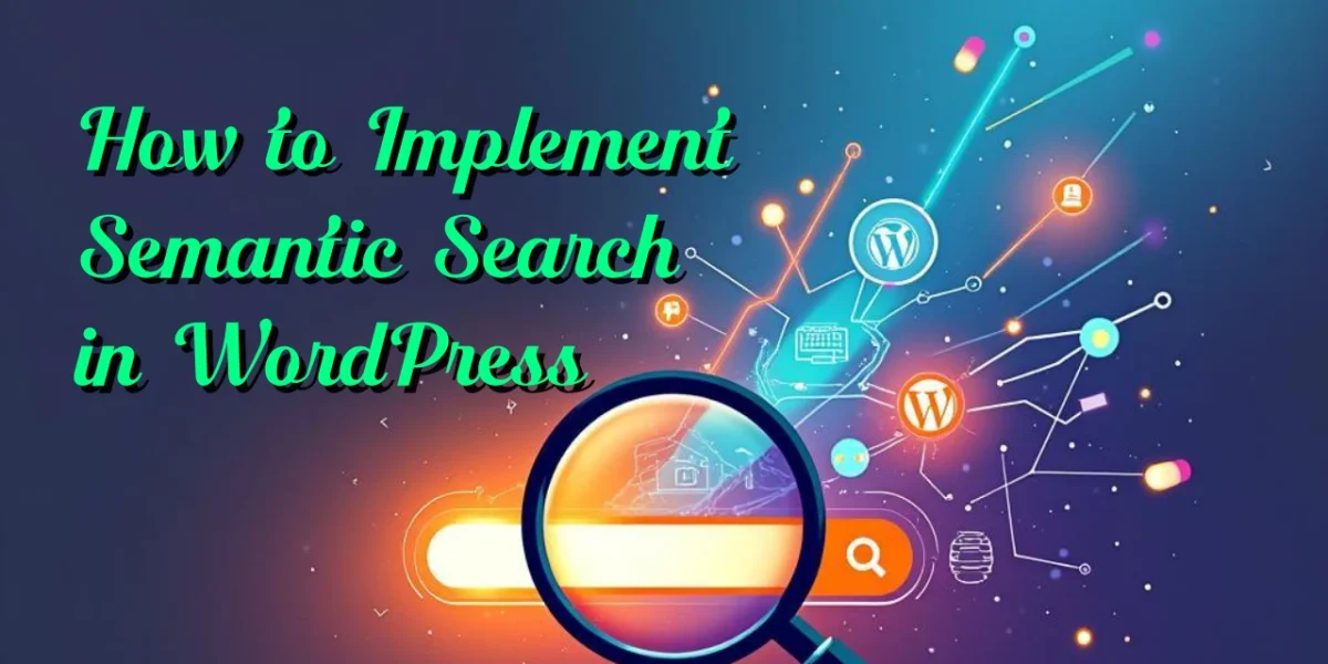 How to Implement Semantic Search in WordPress (Complete Guide)